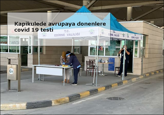 Kapikulede-avrupaya-donenlere-covid-19-testi