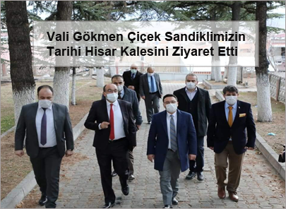 Vali-Gokmen-Cicek-Sandiklimizin-Tarihi-Hisar-Kalesini-Ziyaret-Etti