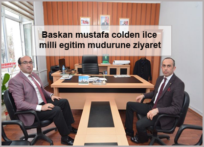 -Baskan-mustafa-colden-ilce-milli-egitim-mudurune-ziyaret
