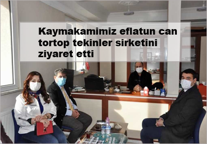 Kaymakamimiz-eflatun-can-tortop-tekinler-sirketini-ziyaret-etti
