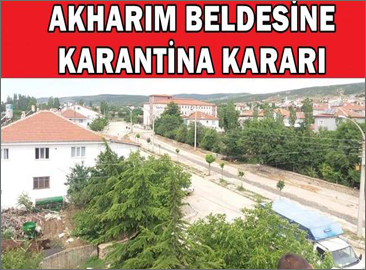 Akharim-Kasabasi-karantinaya-alindi
