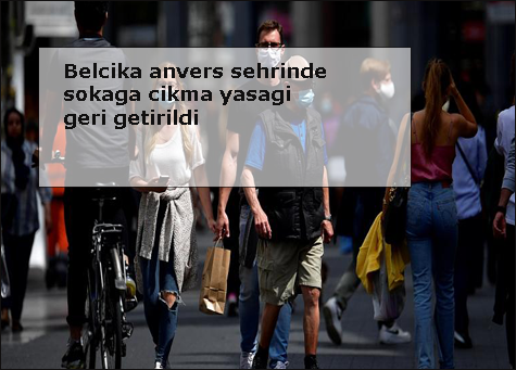 Belcika-anvers-sehrinde-sokaga-cikma-yasagi-geri-getirildi