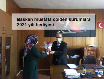 Baskan-mustafa-colden-kurumlara-2021-yili-hediyesi