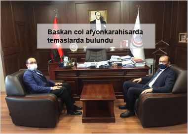 Baskan-col-afyonkarahisarda-temaslarda-bulundu