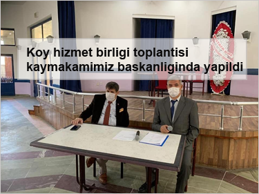 Koy-hizmet-birligi-toplantisi-kaymakamimiz-baskanliginda-yapildi