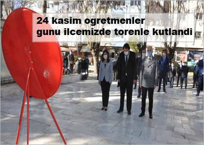 24-kasim-ogretmenler-gunu-ilcemizde-torenle-kutlandi